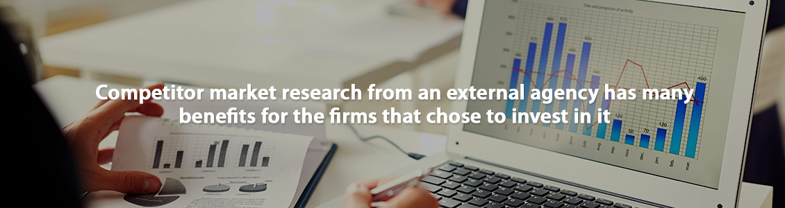 Competitor market research from an external agency has many benefits for the firms that chose to invest in it