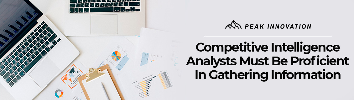 Competitive Intelligence Analysts Must Be Proficient In Gathering Information
